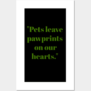 Pets leave pawprints on ou hearts Posters and Art